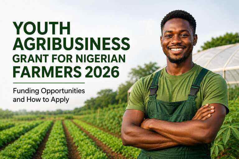 Youth Agribusiness Grant for Nigerian Farmers 2026