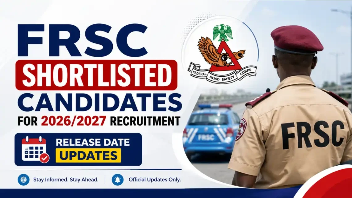 FRSC Recruitment 2026 Shortlisted Candidates: Check Training Camp List and Next Steps